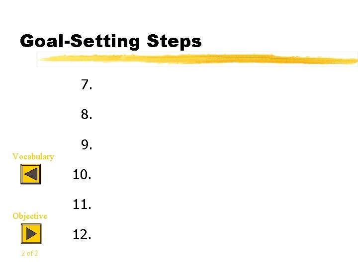 Goal-Setting Steps 7. 8. Vocabulary 9. 10. Objective 11. 12. 2 of 2 