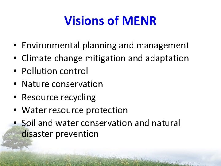 Visions of MENR • • Environmental planning and management Climate change mitigation and adaptation Visions of MENR • • Environmental planning and management Climate change mitigation and adaptation
