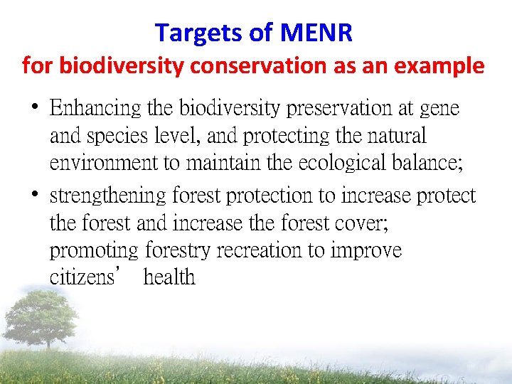 Targets of MENR for biodiversity conservation as an example • Enhancing the biodiversity preservation Targets of MENR for biodiversity conservation as an example • Enhancing the biodiversity preservation