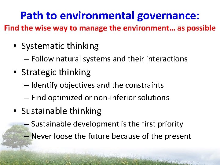Path to environmental governance: Find the wise way to manage the environment… as possible Path to environmental governance: Find the wise way to manage the environment… as possible