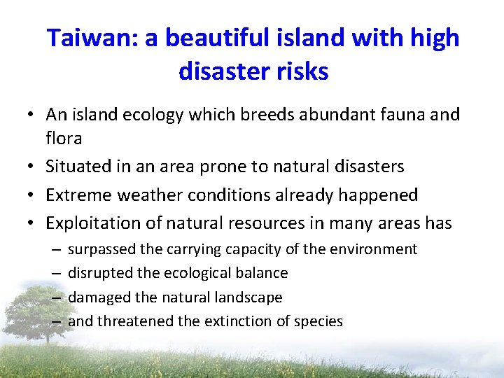 Taiwan: a beautiful island with high disaster risks • An island ecology which breeds Taiwan: a beautiful island with high disaster risks • An island ecology which breeds