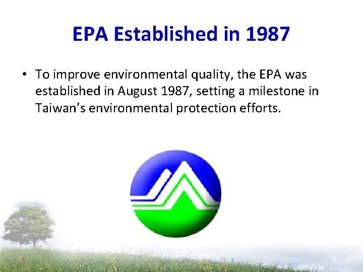EPA Established in 1987 • To improve environmental quality, the EPA was established in EPA Established in 1987 • To improve environmental quality, the EPA was established in