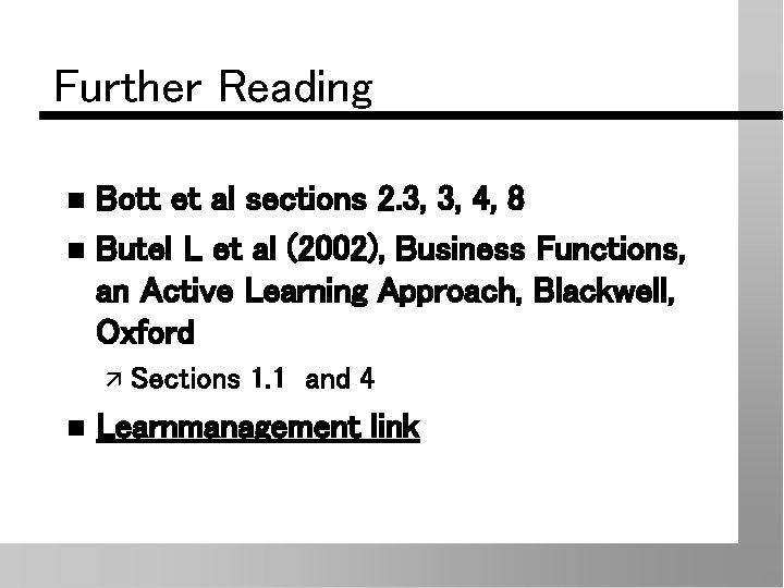 Further Reading Bott et al sections 2. 3, 3, 4, 8 n Butel L