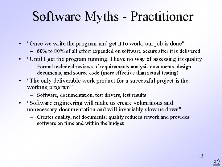 Software Myths - Practitioner • "Once we write the program and get it to Software Myths - Practitioner • "Once we write the program and get it to