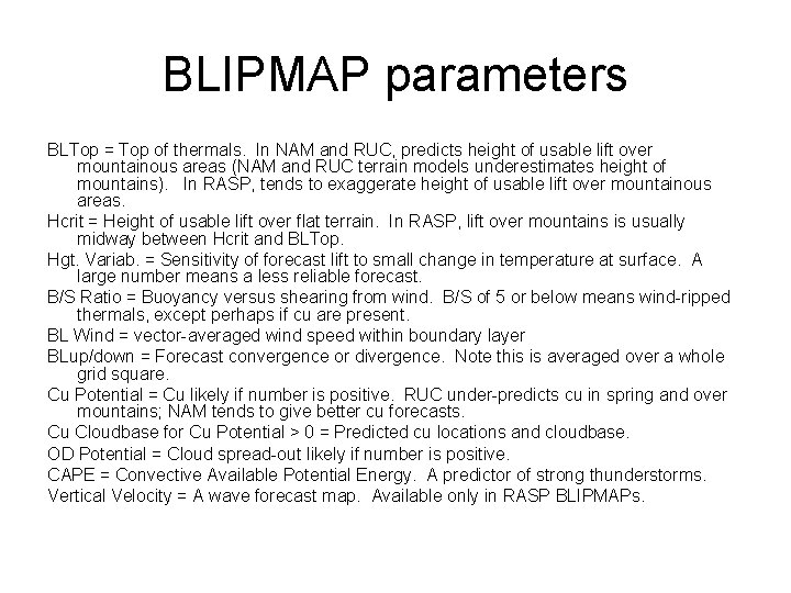 BLIPMAP parameters BLTop = Top of thermals. In NAM and RUC, predicts height of BLIPMAP parameters BLTop = Top of thermals. In NAM and RUC, predicts height of