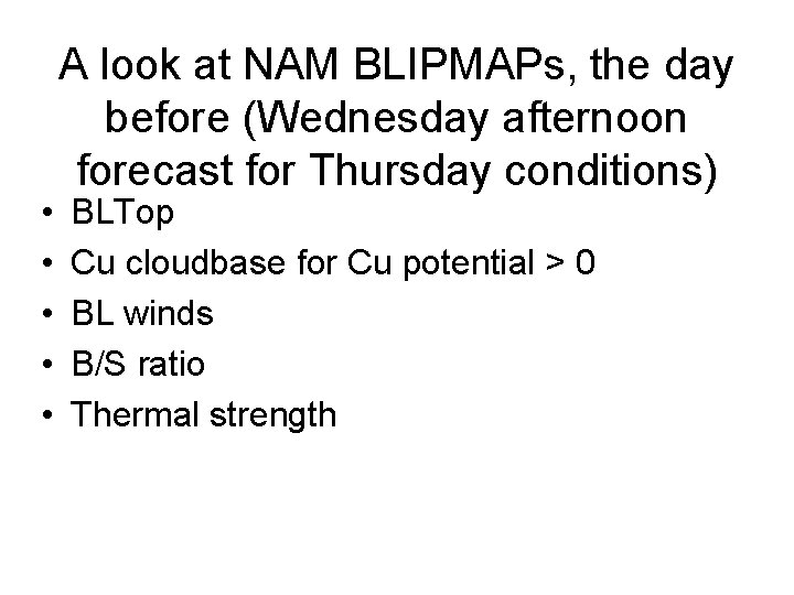 • • • A look at NAM BLIPMAPs, the day before (Wednesday afternoon • • • A look at NAM BLIPMAPs, the day before (Wednesday afternoon
