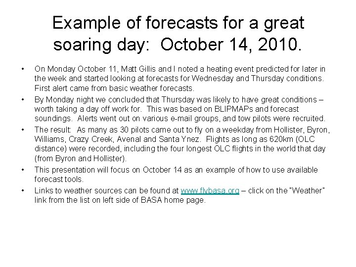 Example of forecasts for a great soaring day: October 14, 2010. • • • Example of forecasts for a great soaring day: October 14, 2010. • • •