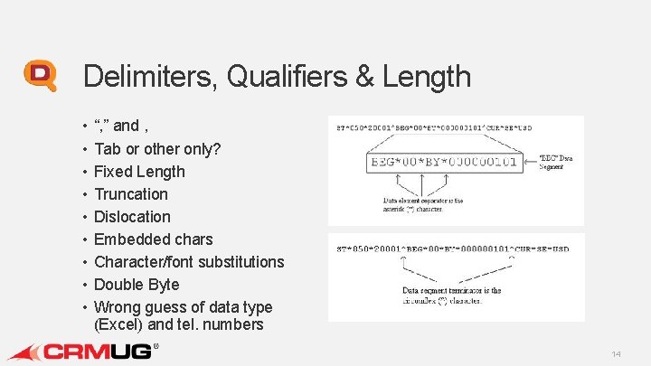 Delimiters, Qualifiers & Length • • • “, ” and , Tab or other