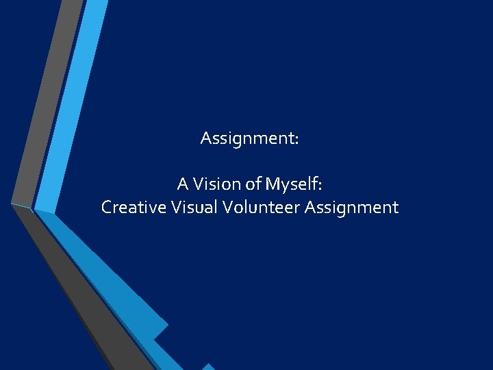 Assignment: A Vision of Myself: Creative Visual Volunteer Assignment 