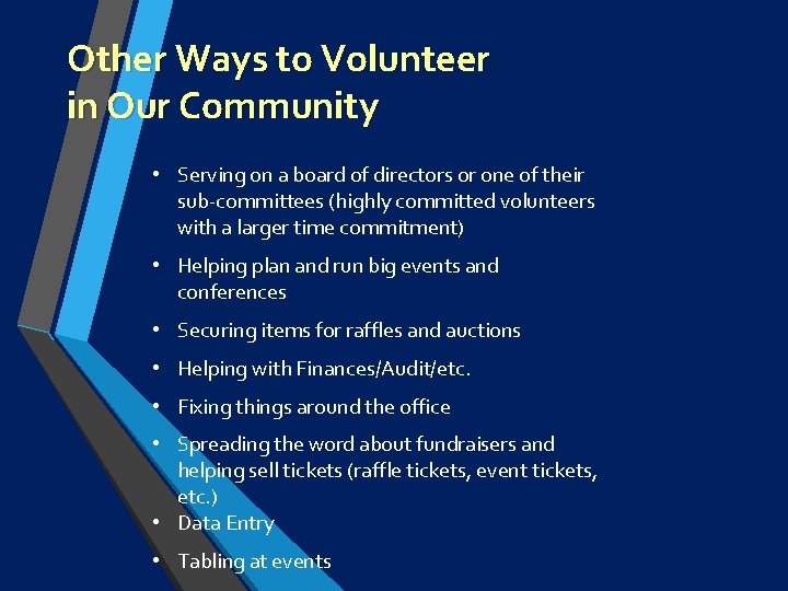 Other Ways to Volunteer in Our Community • Serving on a board of directors