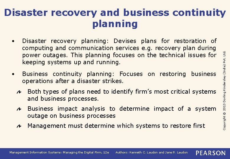  • Disaster recovery planning: Devises plans for restoration of computing and communication services