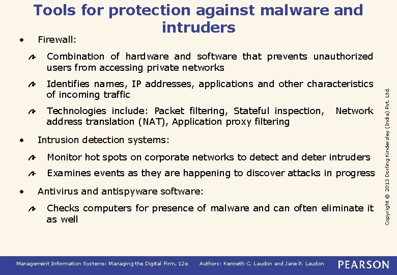  • Tools for protection against malware and intruders Firewall: Identifies names, IP addresses,