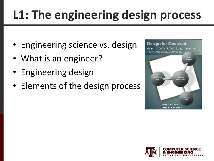 L 1: The engineering design process • • Engineering science vs. design What is