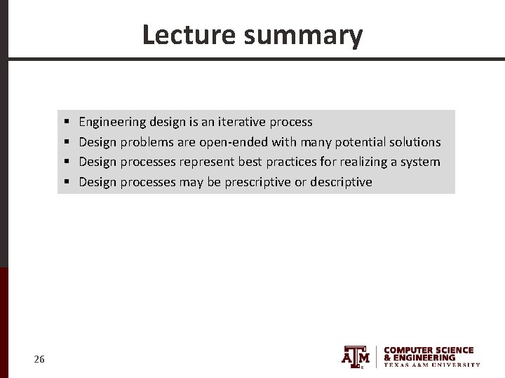 Lecture summary § § 26 Engineering design is an iterative process Design problems are