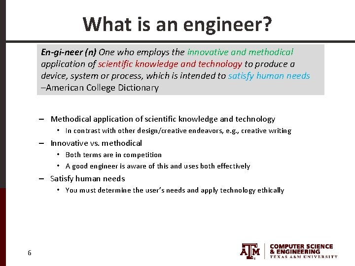 What is an engineer? En-gi-neer (n) One who employs the innovative and methodical application