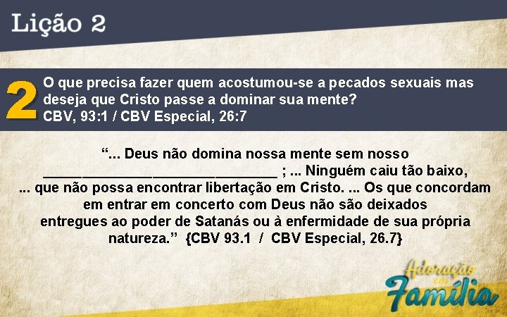 2 O que precisa fazer quem acostumou-se a pecados sexuais mas deseja que Cristo