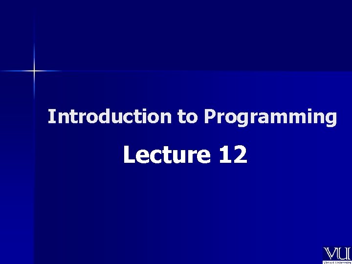 Introduction to Programming Lecture 12 
