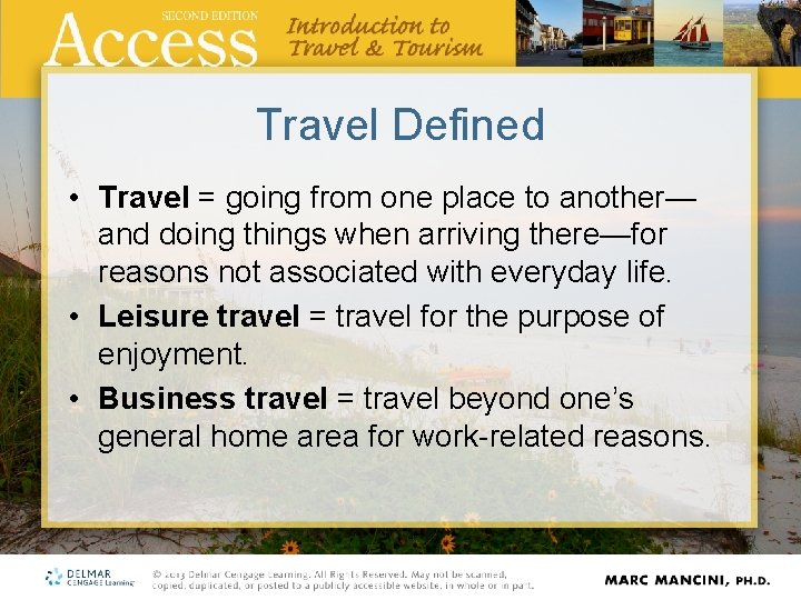 Travel Defined • Travel = going from one place to another— and doing things Travel Defined • Travel = going from one place to another— and doing things