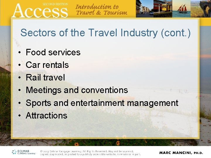 Sectors of the Travel Industry (cont. ) • • • Food services Car rentals Sectors of the Travel Industry (cont. ) • • • Food services Car rentals