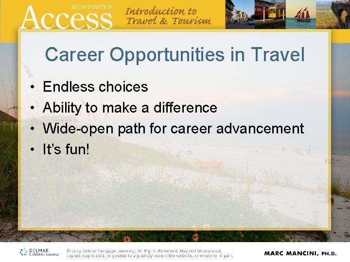 Career Opportunities in Travel • • Endless choices Ability to make a difference Wide-open Career Opportunities in Travel • • Endless choices Ability to make a difference Wide-open