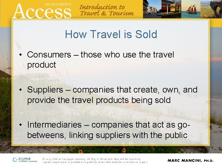 How Travel is Sold • Consumers – those who use the travel product • How Travel is Sold • Consumers – those who use the travel product •