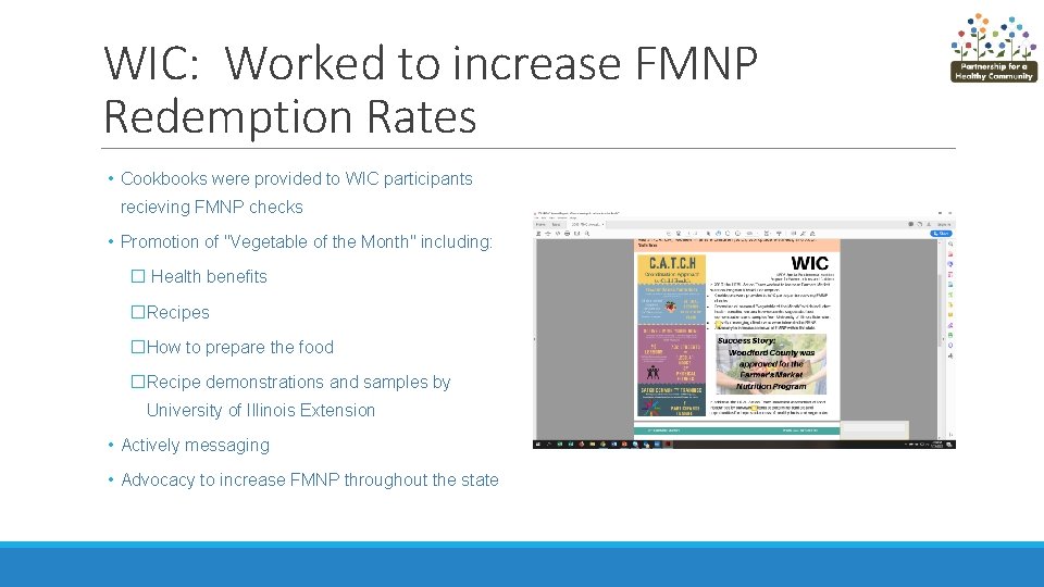 WIC: Worked to increase FMNP Redemption Rates • Cookbooks were provided to WIC participants