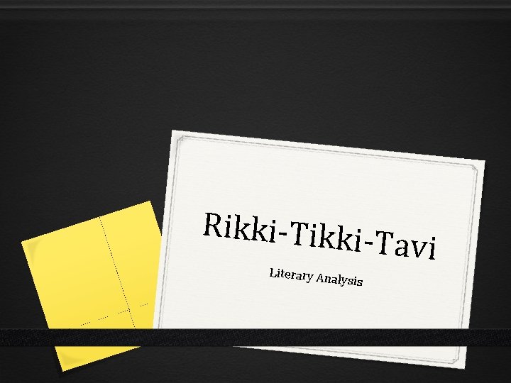 Rikki-Tikki. Tavi Literary An al ysis 