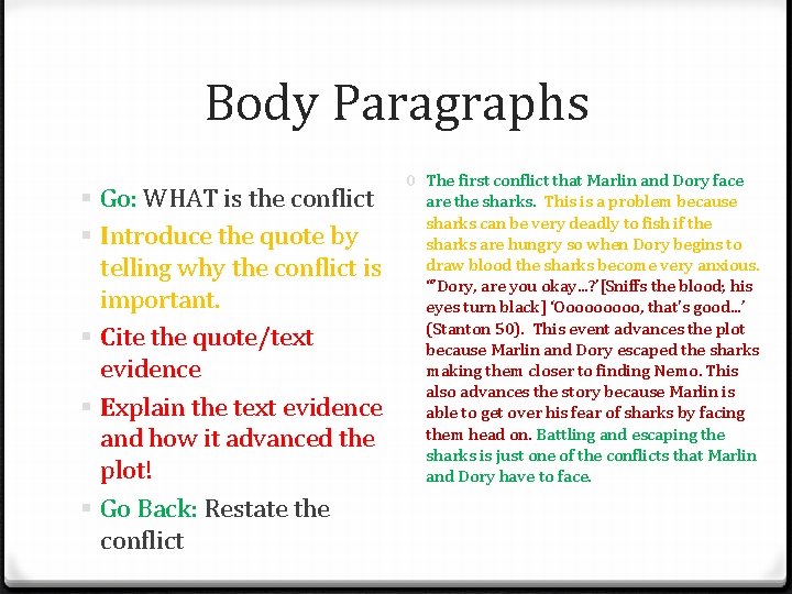 Body Paragraphs § Go: WHAT is the conflict § Introduce the quote by telling