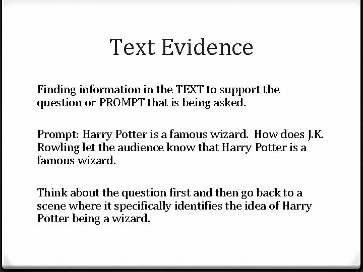Text Evidence Finding information in the TEXT to support the question or PROMPT that