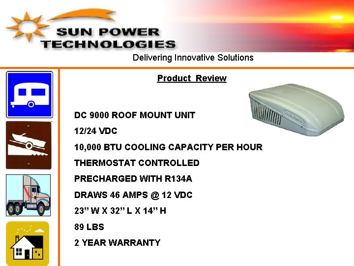 Delivering Innovative Solutions Product Review DC 9000 ROOF MOUNT UNIT 12/24 VDC 10, 000 Delivering Innovative Solutions Product Review DC 9000 ROOF MOUNT UNIT 12/24 VDC 10, 000
