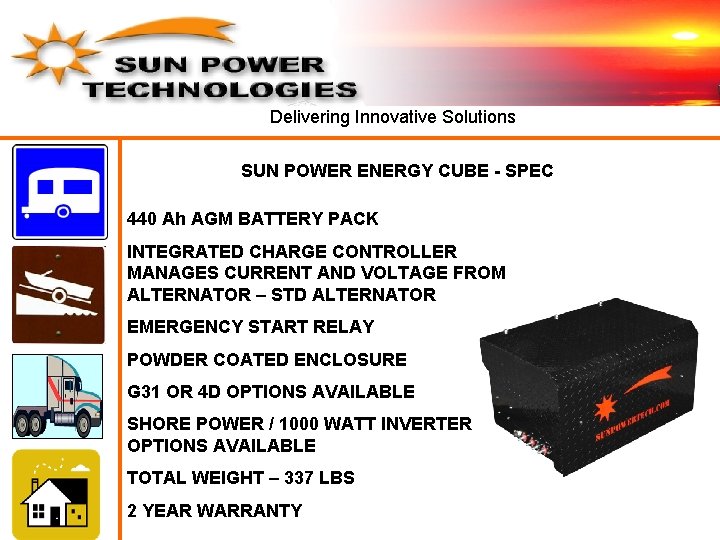 Delivering Innovative Solutions SUN POWER ENERGY CUBE - SPEC 440 Ah AGM BATTERY PACK Delivering Innovative Solutions SUN POWER ENERGY CUBE - SPEC 440 Ah AGM BATTERY PACK