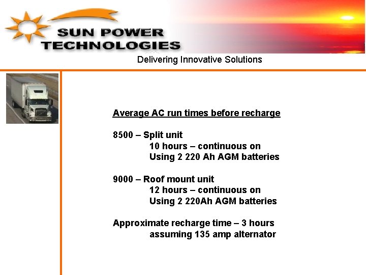 Delivering Innovative Solutions Average AC run times before recharge 8500 – Split unit 10 Delivering Innovative Solutions Average AC run times before recharge 8500 – Split unit 10