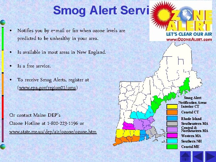 Smog Alert Service • Notifies you by e‑mail or fax when ozone levels are