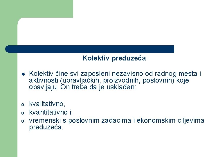 Kolektiv preduzeća l Kolektiv čine svi zaposleni nezavisno od radnog mesta i aktivnosti (upravljačkih, Kolektiv preduzeća l Kolektiv čine svi zaposleni nezavisno od radnog mesta i aktivnosti (upravljačkih,