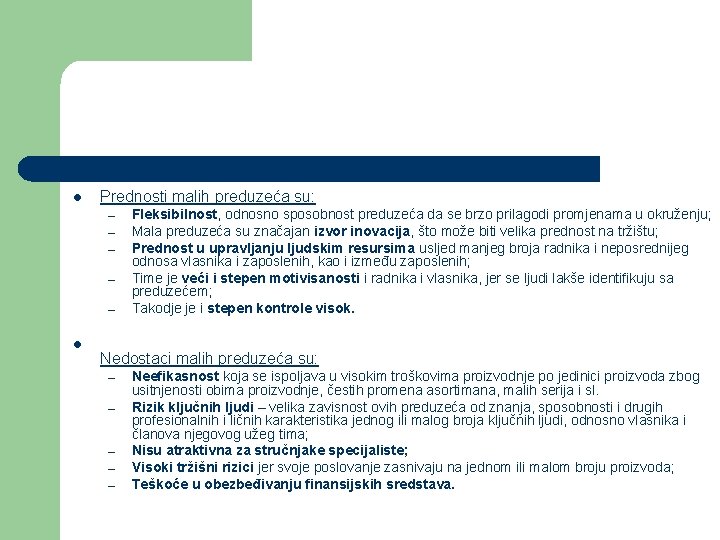 l Prednosti malih preduzeća su: – – – l Nedostaci malih preduzeća su: – l Prednosti malih preduzeća su: – – – l Nedostaci malih preduzeća su: –