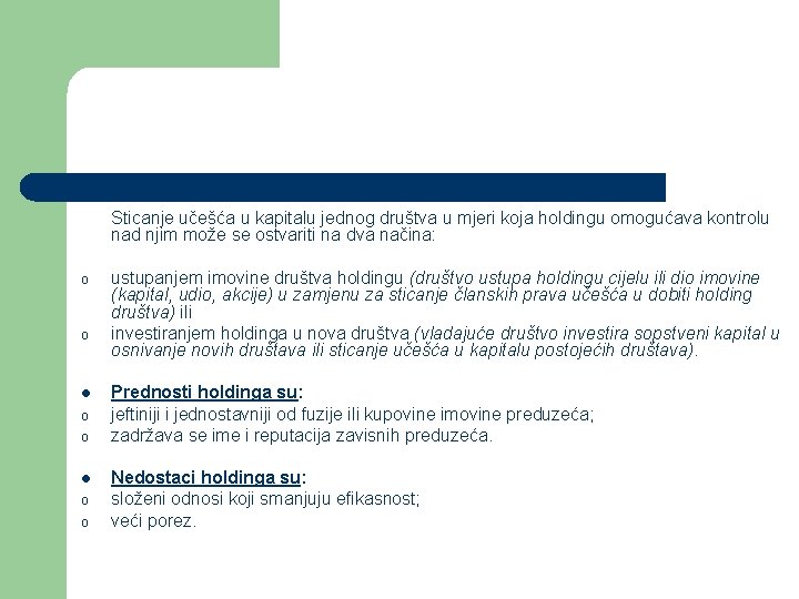 Sticanje učešća u kapitalu jednog društva u mjeri koja holdingu omogućava kontrolu nad njim Sticanje učešća u kapitalu jednog društva u mjeri koja holdingu omogućava kontrolu nad njim