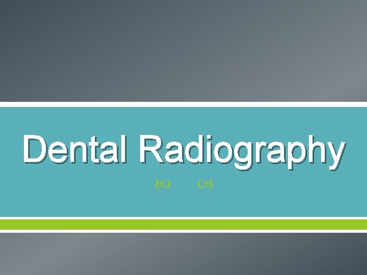 Dental Radiography 
