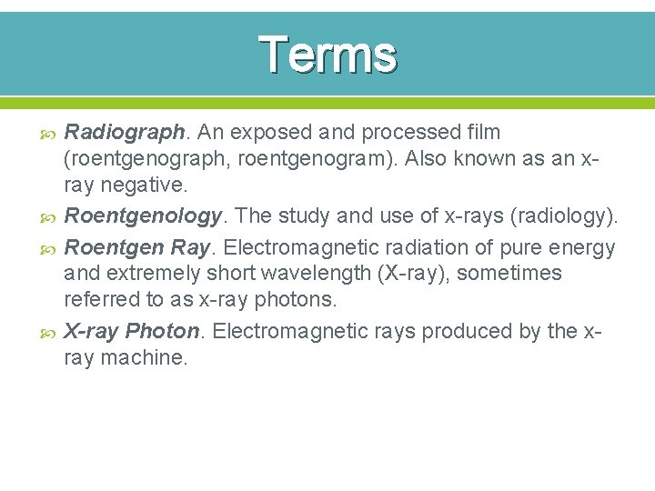 Terms Radiograph. An exposed and processed film (roentgenograph, roentgenogram). Also known as an xray