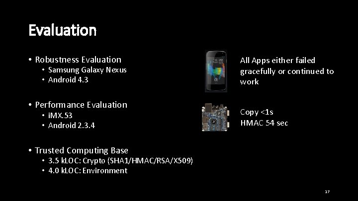 Evaluation • Robustness Evaluation • Samsung Galaxy Nexus • Android 4. 3 • Performance