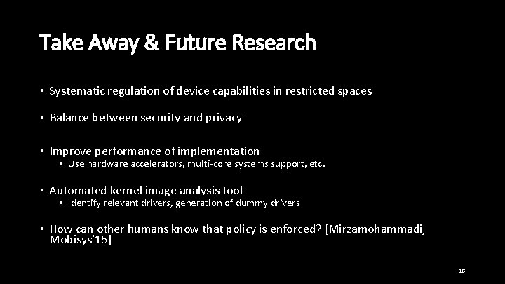 Take Away & Future Research • Systematic regulation of device capabilities in restricted spaces