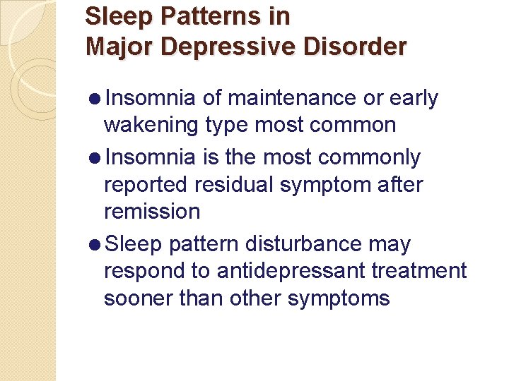 Sleep Patterns in Major Depressive Disorder =Insomnia of maintenance or early wakening type most