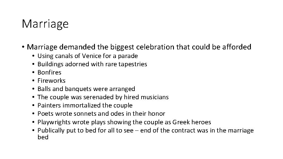 Marriage • Marriage demanded the biggest celebration that could be afforded • • •