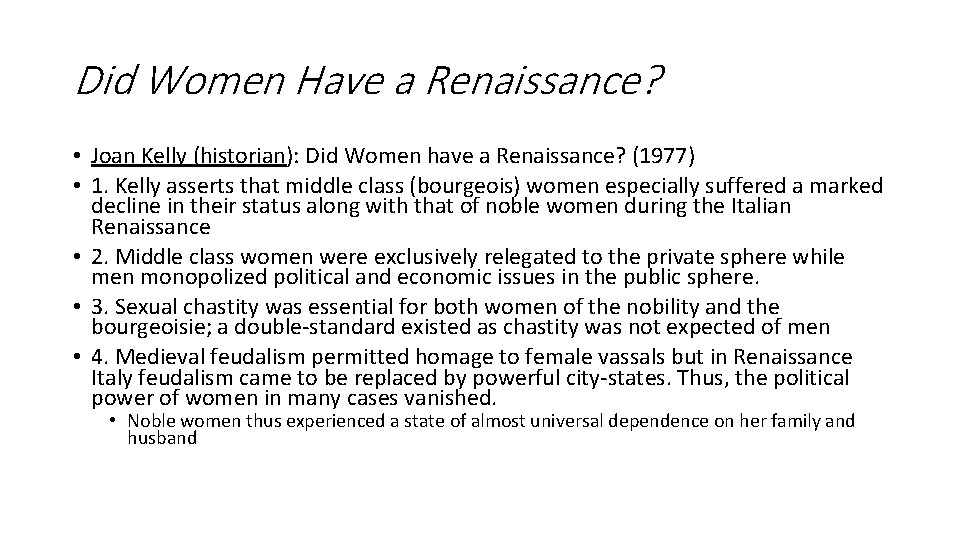 Did Women Have a Renaissance? • Joan Kelly (historian): Did Women have a Renaissance?