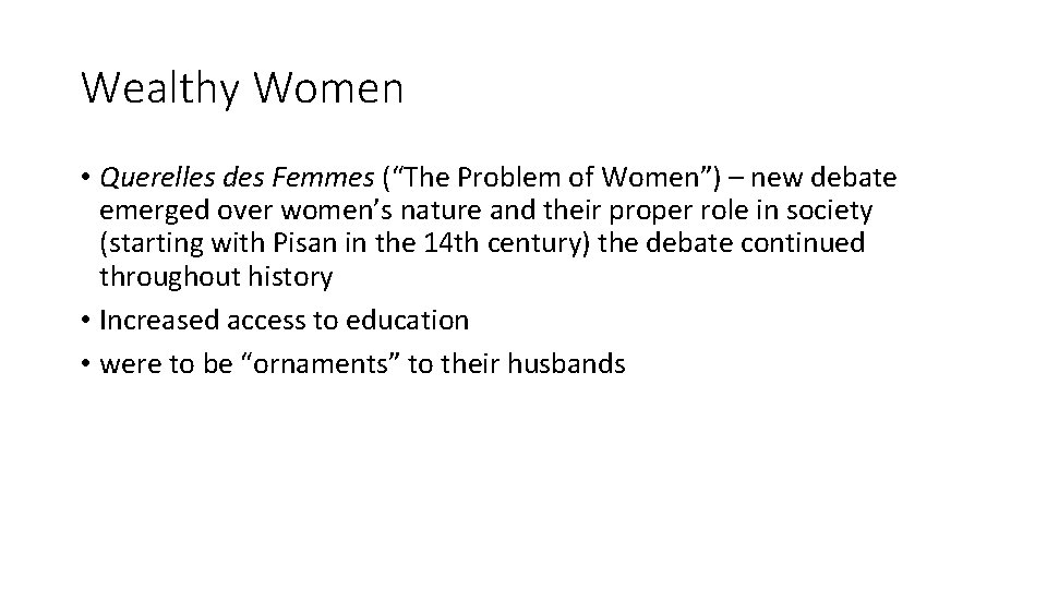 Wealthy Women • Querelles des Femmes (“The Problem of Women”) – new debate emerged