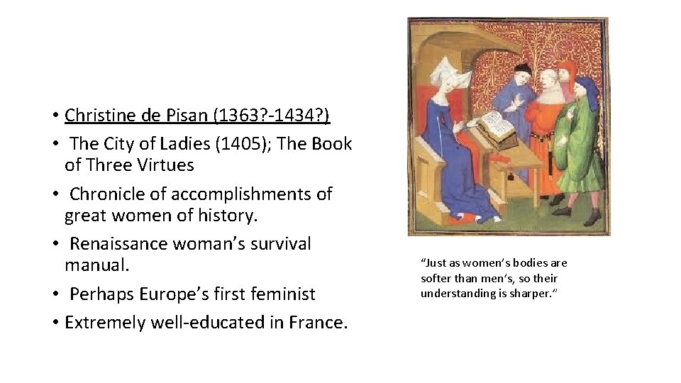  • Christine de Pisan (1363? -1434? ) • The City of Ladies (1405);