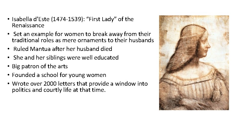  • Isabella d’Este (1474 -1539): “First Lady” of the Renaissance • Set an