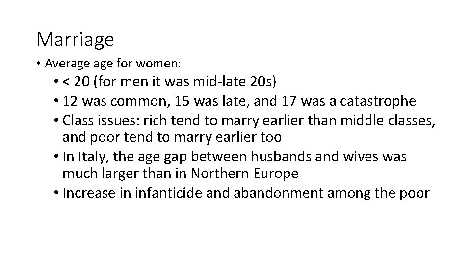 Marriage • Average for women: • < 20 (for men it was mid-late 20