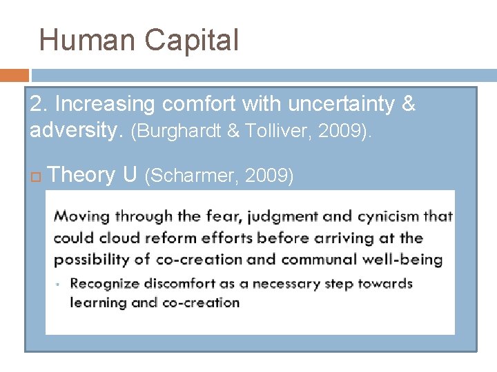 Human Capital 2. Increasing comfort with uncertainty & adversity. (Burghardt & Tolliver, 2009). Theory