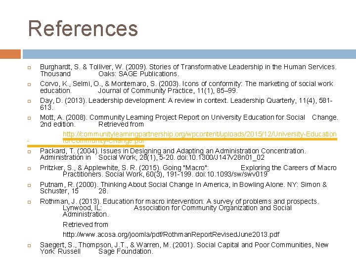 References Burghardt, S. & Tolliver, W. (2009). Stories of Transformative Leadership in the Human