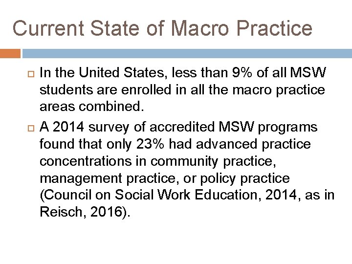 Current State of Macro Practice In the United States, less than 9% of all
